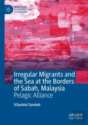Irregular Migrants And The Sea At The Borders Of Sabah, Malaysia