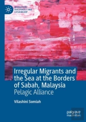 Irregular Migrants And The Sea At The Borders Of Sabah, Malaysia