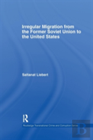Irregular Migration From The Former Soviet Union To The United States
