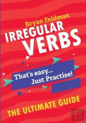 Irregular Verbs. The Ultimate Guide