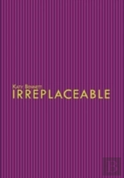 Irreplaceable