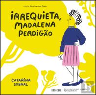 Irrequieta, Madalena Perdigão