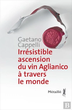 Bertrand.pt - Irrésistible Ascension Du Vin Aglianico À Travers Le Monde