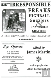 Irresponsible Freaks, Highball Guzzlers And Unabashed Grafters