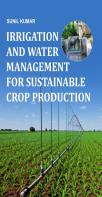 Irrigation And Water Management For Sustainable Crop Production