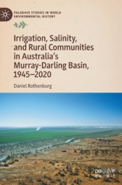 Irrigation, Salinity, And Rural Communities In Australia'S Murray-Darling Basin, 1945-2020