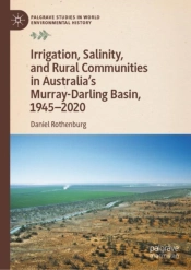 Irrigation, Salinity, And Rural Communities In Australia'S Murray-Darling Basin, 1945-2020