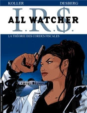 I.R.S. - All Watcher Tome 6 : La Théorie Des Cordes Fiscales
