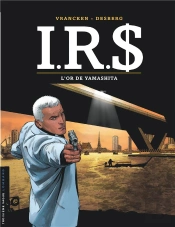 I.R.S. Tome 13 : L'Or De Yamashita