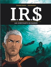 I.R.S. Tome 14 : Les Survivants De Nankin