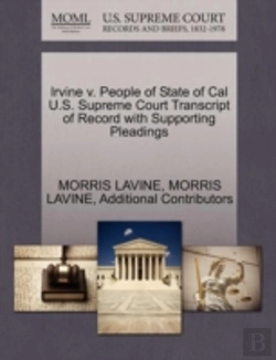 Bertrand.pt - Irvine V. People Of State Of Cal U.S. Supreme Court Transcript Of Record With Supporting Pleadings