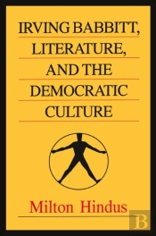 Irving Babbitt, Literature And The Democratic Culture