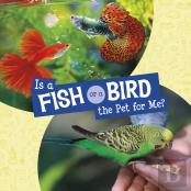 Is A Fish Or A Bird The Pet For Me?