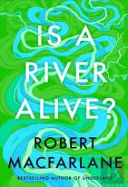 Is A River Alive?