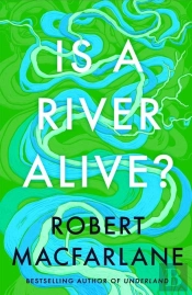 Is A River Alive?