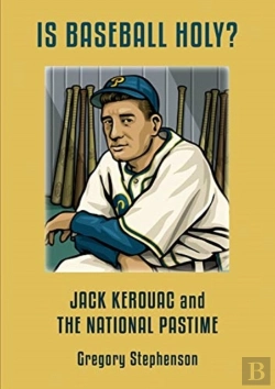 Bertrand.pt - Is Baseball Holy? Jack Kerouac And The National Pastime