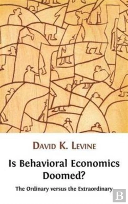Bertrand.pt - Is Behavioral Economics Doomed? The Ordinary Versus The Extraordinary