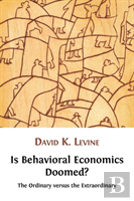 Is Behavioral Economics Doomed? The Ordinary Versus The Extraordinary