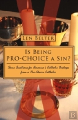 Bertrand.pt - Is Being Pro-Choice A Sin?: Some Questio