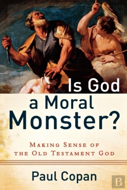 Bertrand.pt - Is God A Moral Monster? Â€“ Making Sense Of The Old Testament God