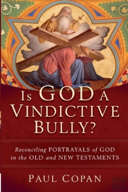 Bertrand.pt - Is God A Vindictive Bully? Â€“ Reconciling Portrayals Of God In The Old And New Testaments