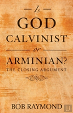 Bertrand.pt - Is God Calvinist Or Arminian?