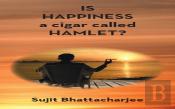 Is Happiness A Cigar Called Hamlet?
