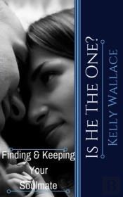 Is He The One  Finding And Keeping Your