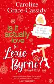 Is It Actually Love For Lexie Byrne (Aged 42â¼)