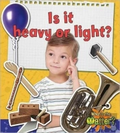 Is It Heavy Or Light?
