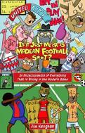 Is It Just Me Or Is Modern Football S**T?