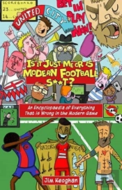 Is It Just Me Or Is Modern Football S**T?