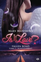 Is It Love ? Fallen Road Tome 2 : Scintillement