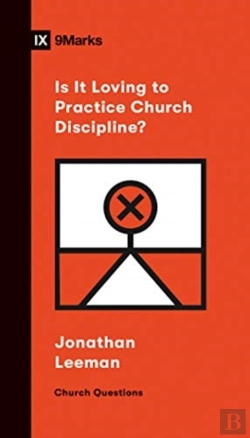 Bertrand.pt - Is It Loving To Practice Church Discipline?