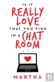Is It Really Love That You Find In A Chat Room