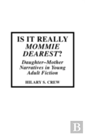 Is It Really Mommie Dearest?