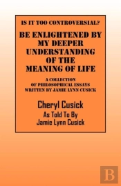 Is It Too Controversial? Be Enlightened By My Deeper Understanding Of The Meaning Of Life