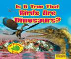Is It True That Birds Are Dinosaurs?
