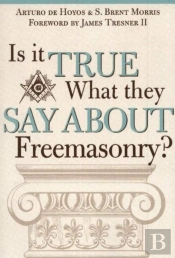 Is It True What They Say About Freemasonry?