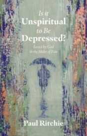 Is It Unspiritual To Be Depressed?