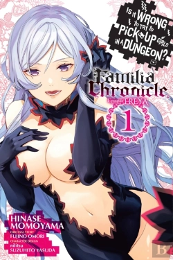 Bertrand.pt - Is It Wrong To Try To Pick Up Girls In A Dungeon? Familia Chronicle Episode Freya, Vol. 1 (Manga)