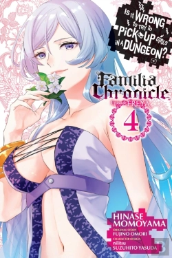 Bertrand.pt - Is It Wrong To Try To Pick Up Girls In A Dungeon? Familia Chronicle Episode Freya, Vol. 4 (Manga)