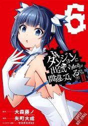 Is It Wrong To Try To Pick Up Girls In A Dungeon? Ii, Vol. 6 (Manga)
