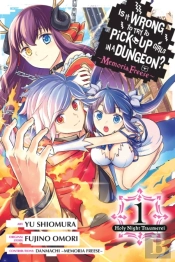 Is It Wrong To Try To Pick Up Girls In A Dungeon? Memoria Freese, Vol. 1