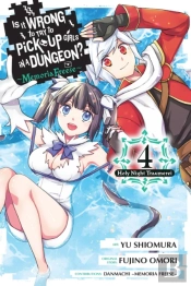 Is It Wrong To Try To Pick Up Girls In A Dungeon? Memoria Freese, Vol. 4