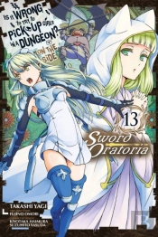 Is It Wrong To Try To Pick Up Girls In A Dungeon? On The Side: Sword Oratoria, Vol. 13 (Manga)