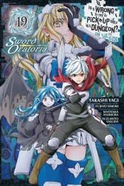 Is It Wrong To Try To Pick Up Girls In A Dungeon? On The Side: Sword Oratoria, Vol. 19 (Manga)