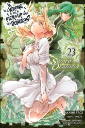 Is It Wrong To Try To Pick Up Girls In A Dungeon? On The Side: Sword Oratoria, Vol. 23 (Manga)