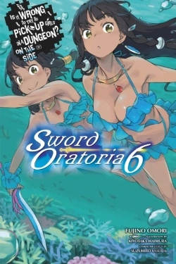 Bertrand.pt - Is It Wrong To Try To Pick Up Girls In A Dungeon? On The Side: Sword Oratoria, Vol. 6 (Light Novel)
