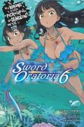 Is It Wrong To Try To Pick Up Girls In A Dungeon? On The Side: Sword Oratoria, Vol. 6 (Light Novel)